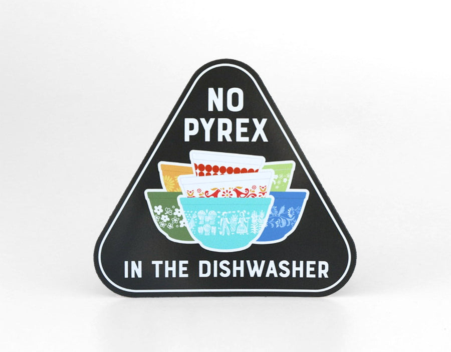 No Pyrex in the Dishwasher Magnet